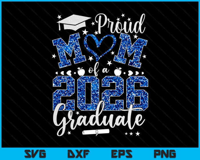 Proud Mom Of A Class Of 2026 Graduate 2026 Senior Mom 2026 SVG PNG Digital Printable Files