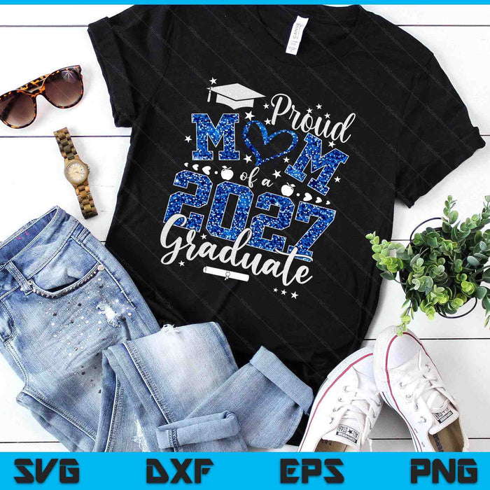 Proud Mom Of A Class Of 2027 Graduate 2027 Senior Mom 2027 SVG PNG Digital Printable Files