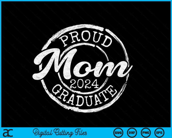 Proud Mom Of A Senior 2024 Graduate Class Stamp Graduation SVG PNG Digital Cutting Files