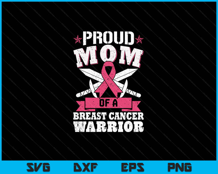 Proud Mom Of Breast Cancer Warrior Pink Awareness Ribbon SVG PNG Digital Cutting Files