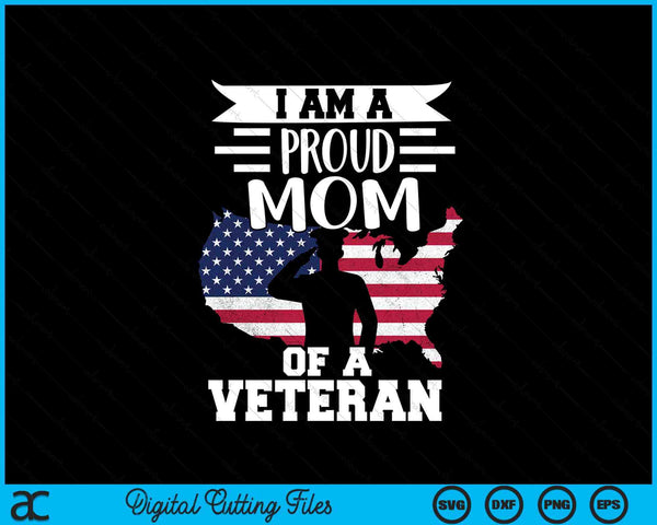 Proud mom veteran nothing scares patriotic Veterans Day SVG cut file