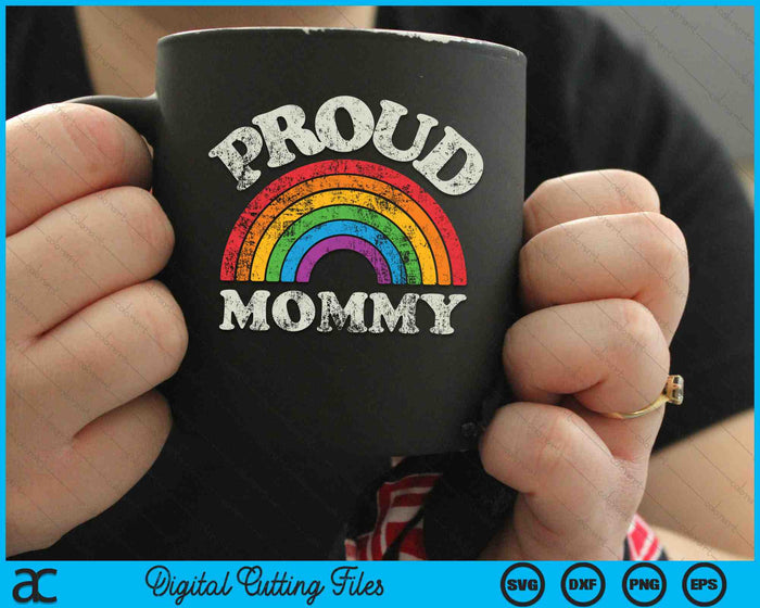 Proud Mommy LGBTQ Pride LGBT Ally Rainbow SVG PNG Digital Cutting Files