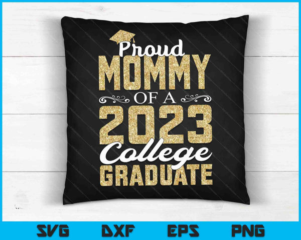 Proud Mommy Of A 2023 Graduate SVG PNG Digital Cutting Files