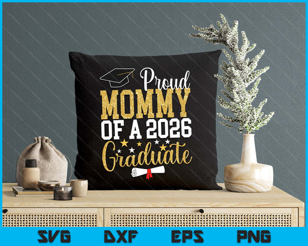 Proud Mommy Of A 2026 Graduate Mommy Graduation 2026 SVG PNG Digital Printable Files