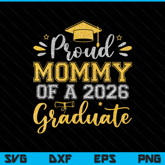 Proud Mommy Of A 2026 Graduate Senior Graduation SVG PNG Digital Printable Files