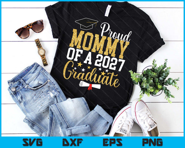 Proud Mommy Of A 2027 Graduate Mommy Graduation 2027 SVG PNG Digital Printable Files
