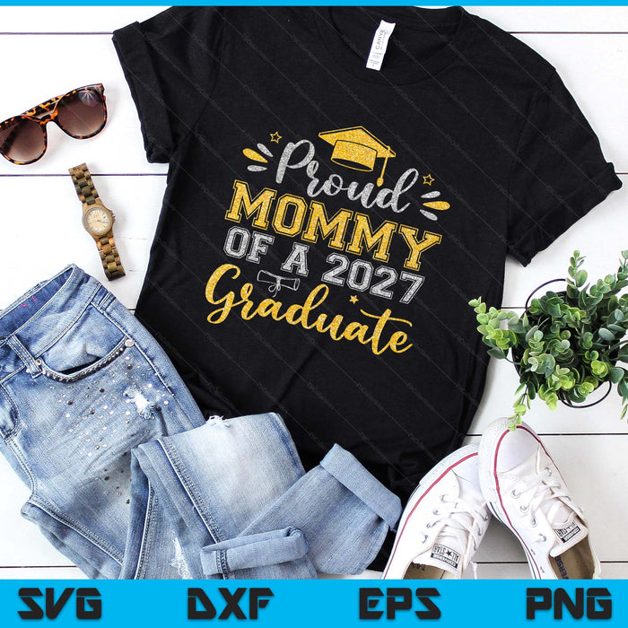 Proud Mommy Of A 2027 Graduate Senior Graduation SVG PNG Digital Printable Files
