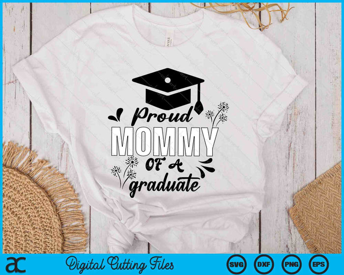 Proud Mommy Of A Graduate Graduating Graduation SVG PNG Digital Printable Files