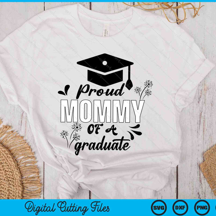 Proud Mommy Of A Graduate Graduating Graduation SVG PNG Digital Printable Files