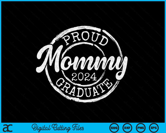 Proud Mommy Of A Senior 2024 Graduate Class Stamp Graduation SVG PNG Digital Cutting Files