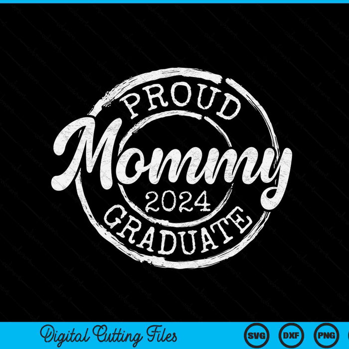 Proud Mommy Of A Senior 2024 Graduate Class Stamp Graduation SVG PNG Digital Cutting Files