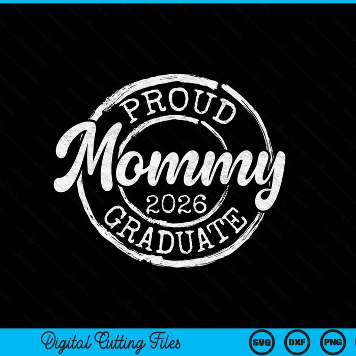 Proud Mommy Of A Senior 2026 Graduate Class Stamp Graduation SVG PNG Digital Cutting Files