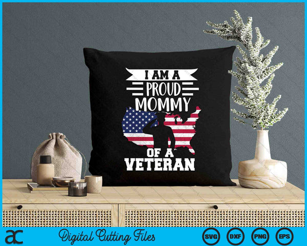 Proud Mommy Veteran Nothing Scares Patriotic Veterans Day SVG PNG Digital Printable Files