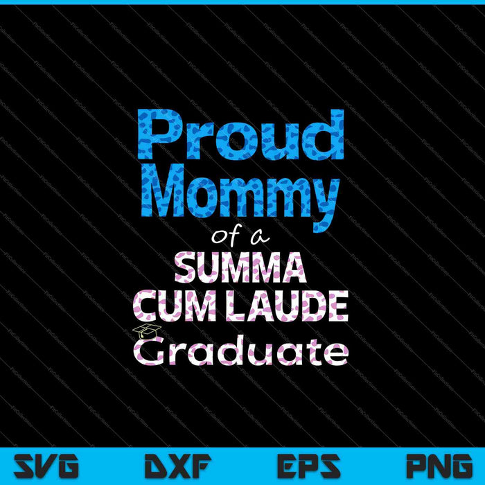 Orgullosa mamá de una clase Summa Cum Laude de 2023 Familia de graduados SVG PNG Cortando archivos imprimibles