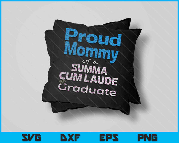 Orgullosa mamá de una clase Summa Cum Laude de 2023 Familia de graduados SVG PNG Cortando archivos imprimibles
