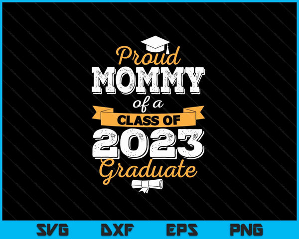 Orgullosa mamá de una clase de 2023 Graduado SVG PNG Cortando archivos imprimibles