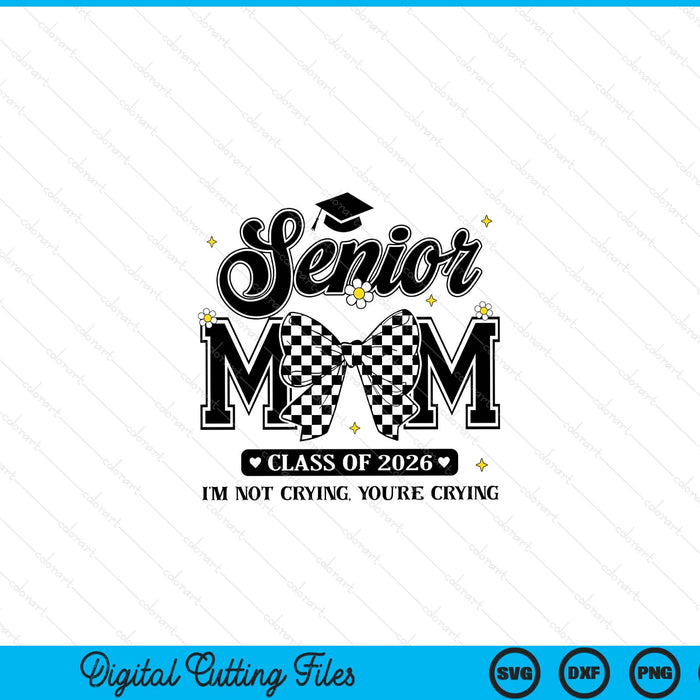 Proud Mom of A 2026 Graduate Senior Class of 2026 Graduation SVG PNG Digital Printable Files