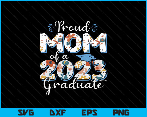 Orgullosa mamá de un graduado de 2023 para la familia SVG PNG cortando archivos imprimibles