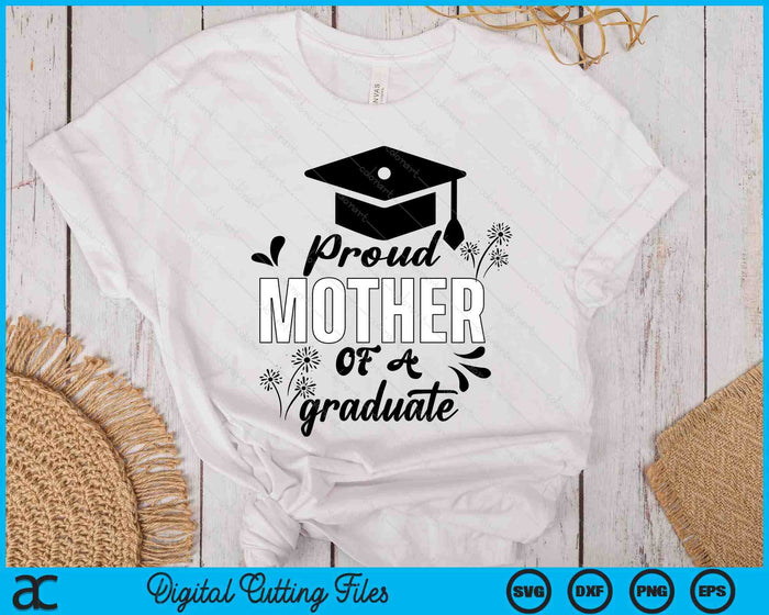 Proud Mother Of A Graduate Graduating Graduation SVG PNG Digital Printable Files