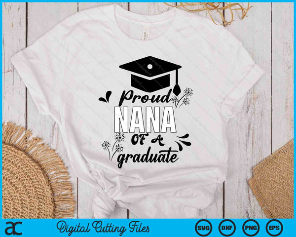 Proud Nana Of A Graduate Graduating Graduation SVG PNG Digital Printable Files