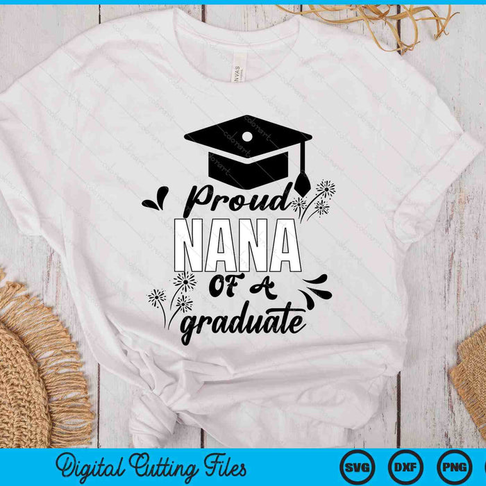 Proud Nana Of A Graduate Graduating Graduation SVG PNG Digital Printable Files