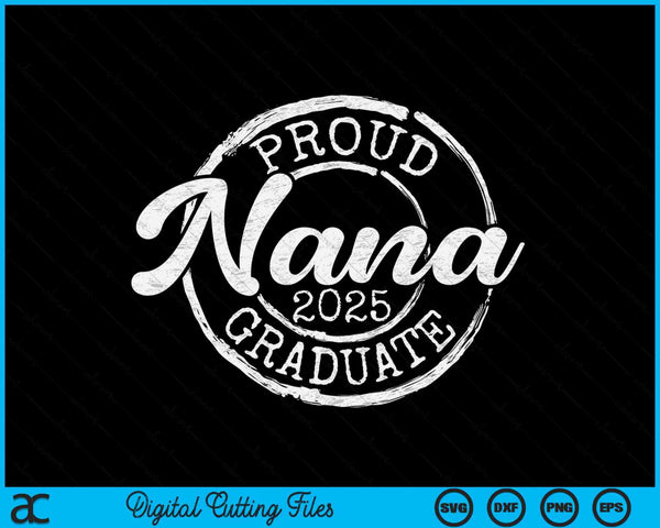 Proud Nana Of A Senior 2025 Graduate Class Stamp Graduation SVG PNG Digital Cutting Files