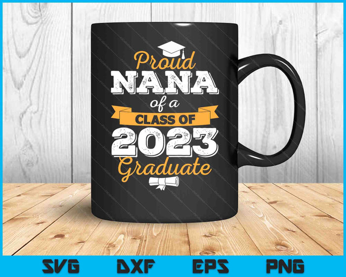 Orgullosa Nana de una clase de 2023 Graduado SVG PNG Archivos de corte digital