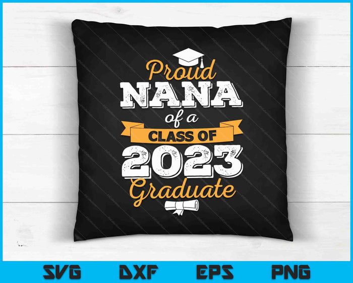 Orgullosa Nana de una clase de 2023 Graduado SVG PNG Archivos de corte digital