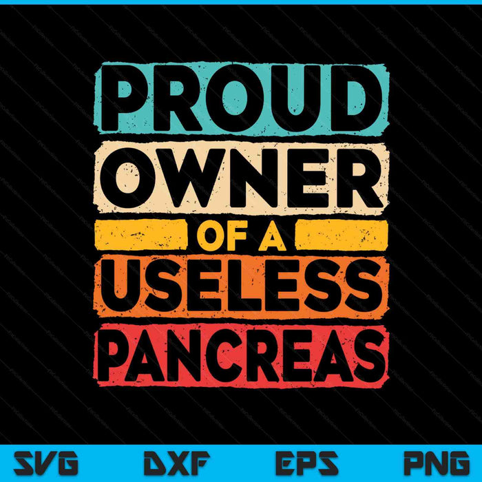 Proud owner of a useless pancreas diabetes awareness SVG cut file