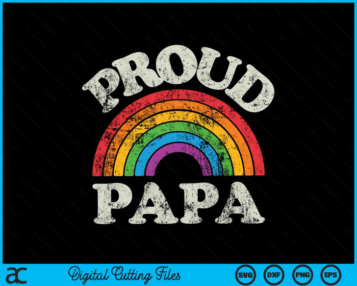 Proud Papa LGBTQ Pride LGBT Ally Rainbow SVG PNG Digital Cutting Files