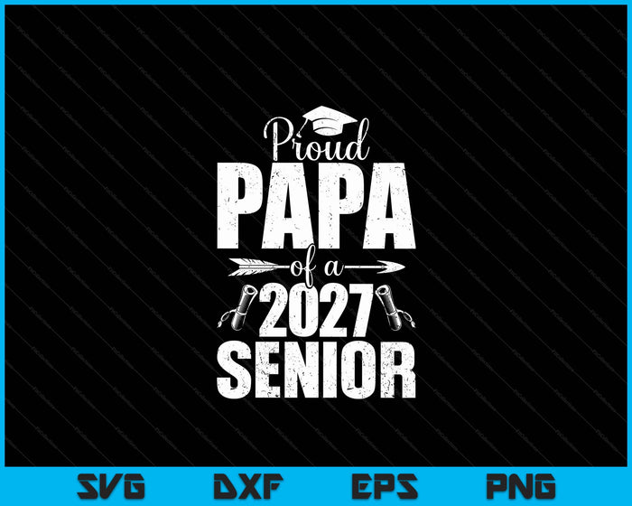 Proud Papa Of A 2027 Senior Graduation SVG PNG Digital Cutting Files