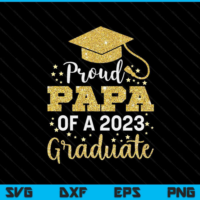 Orgulloso papá de una clase de 2023 Graduado SVG PNG Cortando archivos imprimibles