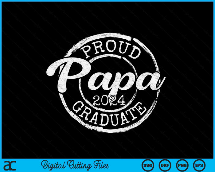 Proud Papa Of A Senior 2024 Graduate Class Stamp Graduation SVG PNG Digital Cutting Files