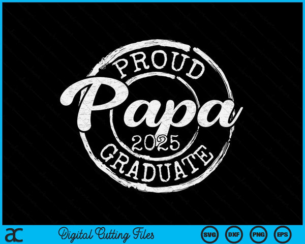 Proud Papa Of A Senior 2025 Graduate Class Stamp Graduation SVG PNG Digital Cutting Files