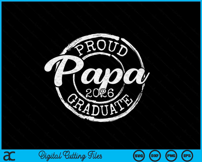 Proud Papa Of A Senior 2026 Graduate Class Stamp Graduation SVG PNG Digital Cutting Files