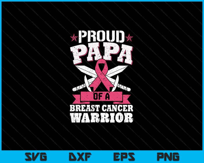 Proud Papa Of Breast Cancer Warrior Pink Awareness Ribbon SVG PNG Digital Cutting Files