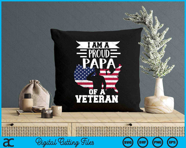 Proud Papa Veteran Nothing Scares Patriotic Veterans Day SVG PNG Digital Printable Files