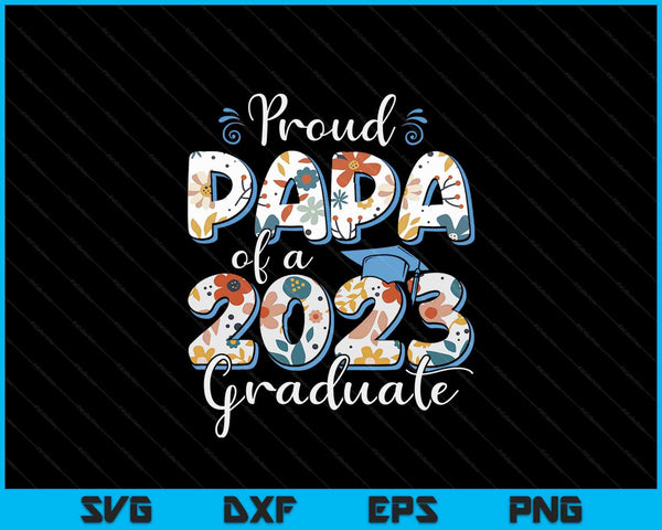 Proud Papa Of A 2023 Graduate For Family SVG PNG Cutting Printable Files