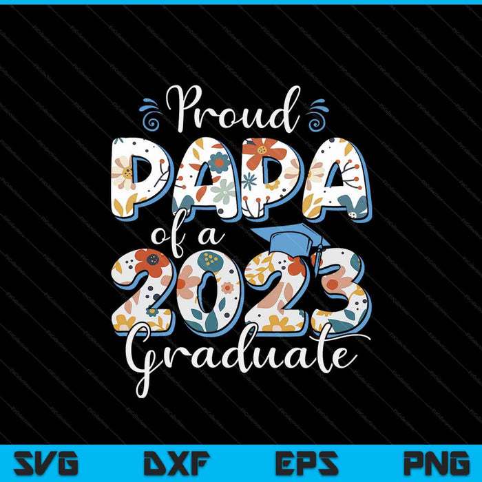 Orgulloso papá de un graduado de 2023 para la familia SVG PNG cortando archivos imprimibles