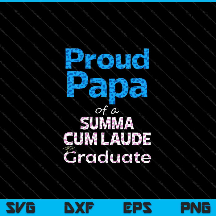 Orgulloso papá de una clase Summa Cum Laude de 2023 Familia de graduados SVG PNG Cortando archivos imprimibles