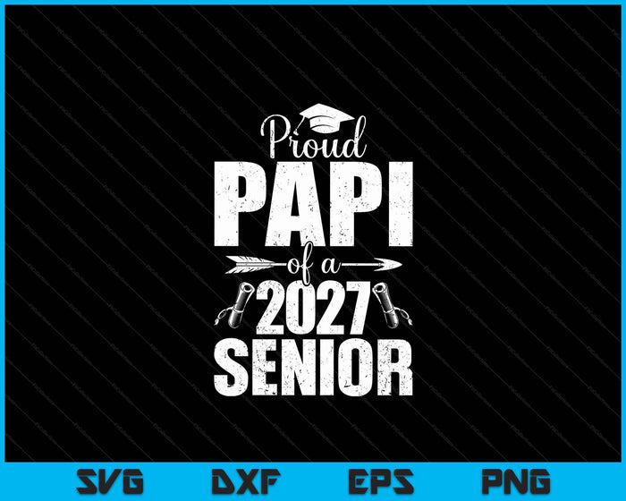 Proud Papi Of A 2027 Senior Graduation SVG PNG Digital Cutting Files