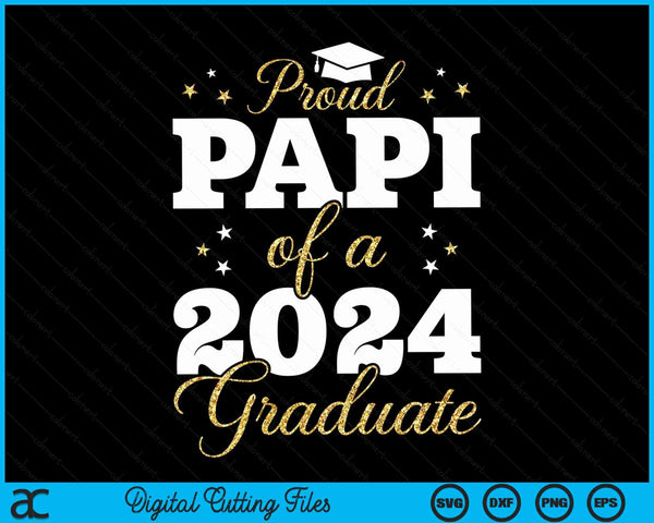 Proud Papi Of A Class Of 2024 Graduate SVG PNG Digital Printable Files