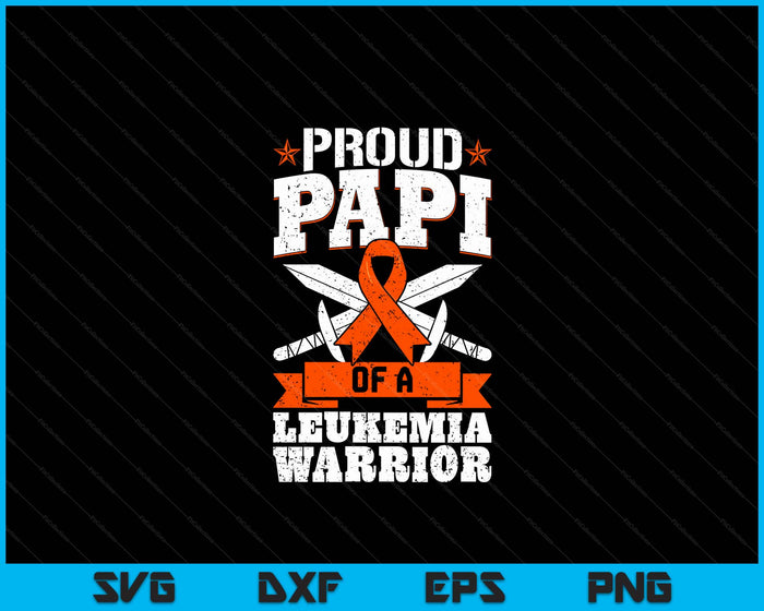 Proud Papi Of A Leukemia Warrior Awareness Blood Cancer SVG PNG Digital Cutting Files