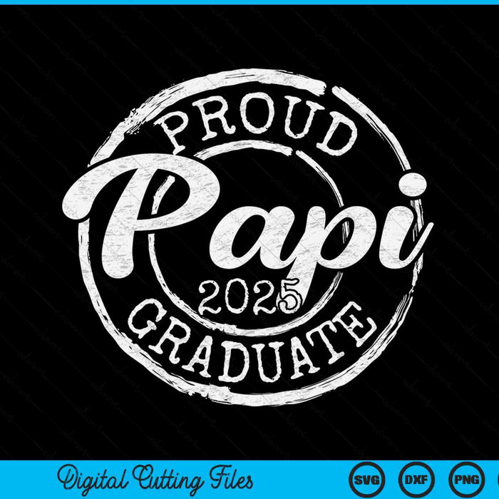 Proud Papi Of A Senior 2025 Graduate Class Stamp Graduation SVG PNG Digital Cutting Files
