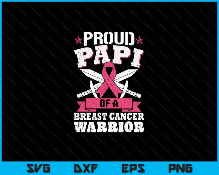 Proud Papi Of Breast Cancer Warrior Pink Awareness Ribbon SVG PNG Digital Cutting Files