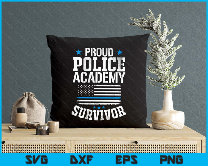 Proud Police Academy Survivor T shirt Funny Graduation SVG PNG Digital Printable Files