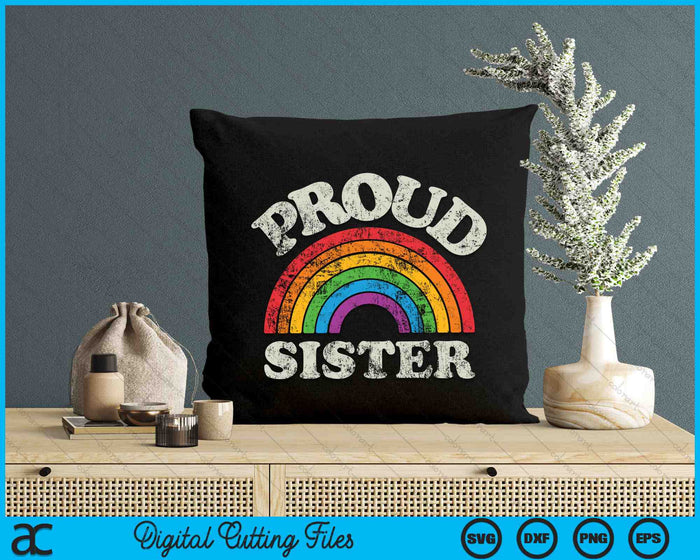 Proud Sister LGBTQ Pride LGBT Ally Rainbow SVG PNG Digital Cutting Files