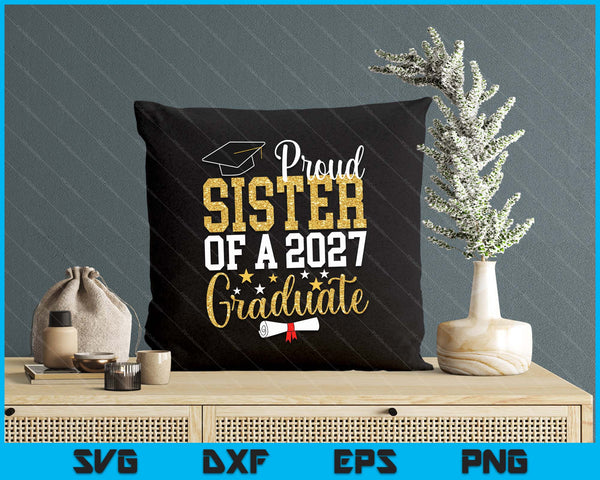 Proud Sister Of A 2027 Graduate Sister Graduation 2027 SVG PNG Digital Printable Files