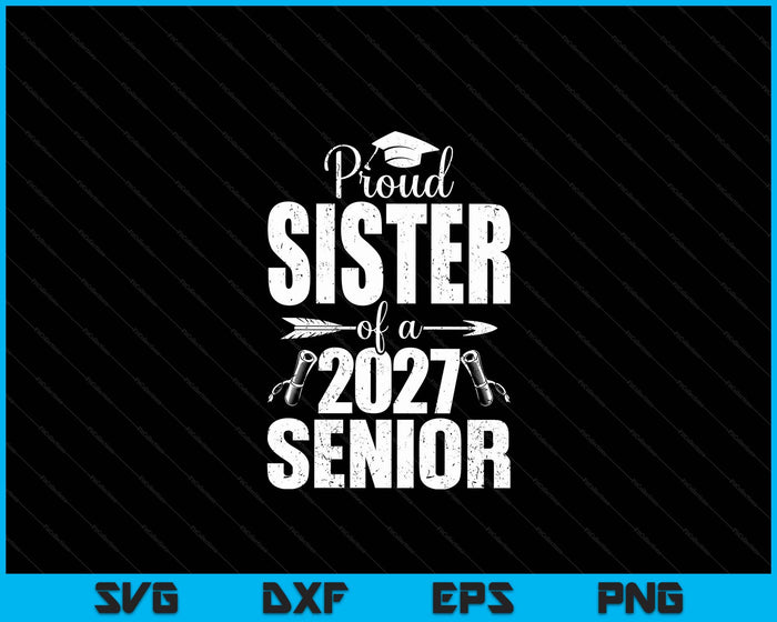 Proud Sister Of A 2027 Senior Graduation SVG PNG Digital Cutting Files