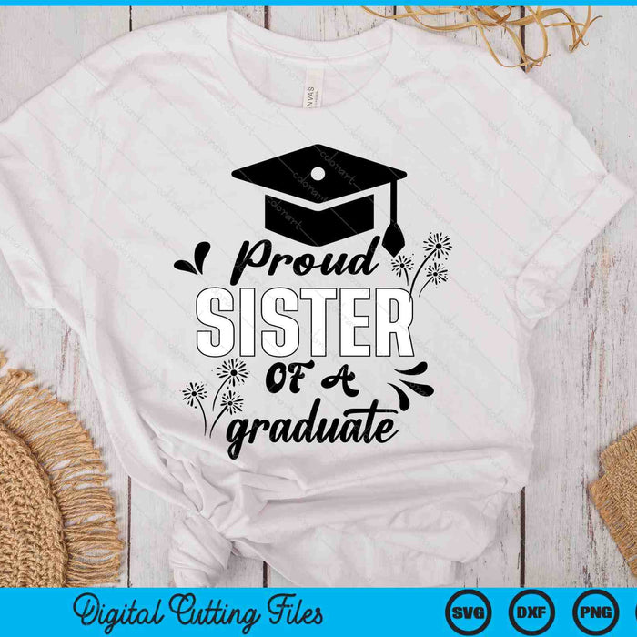 Proud Sister Of A Graduate Graduating Graduation SVG PNG Digital Printable Files